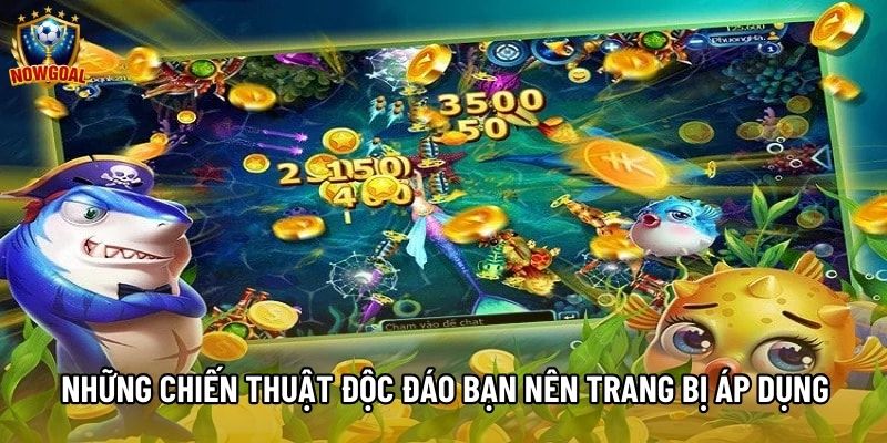 Những chiến thuật độc đáo bạn nên trang bị áp dụng Những chiến thuật độc đáo bạn nên trang bị áp dụng